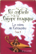 Les enfants de la Lampe magique Le roi Cobra de Katmandou